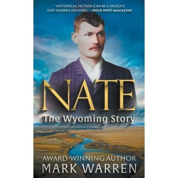 Nate the Wyoming Story: A Historical Fiction Novel -- Mark Warren - Picture 1 of 1